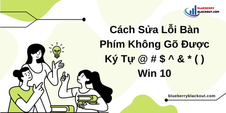 Cách Sửa Lỗi Bàn Phím Không Gõ Được Ký Tự @ # $ ^ & * ( ) Win 10